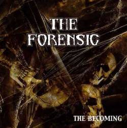 The Forensic : The Becoming